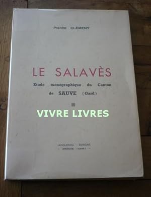 LE SALAVÈS. Etude monographique du canton de Sauve (Gard)