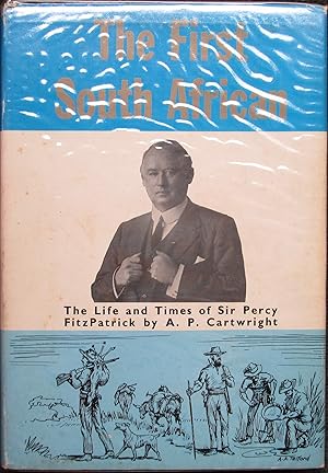 The First South African the Life and Times of Percy Fitzpatrick