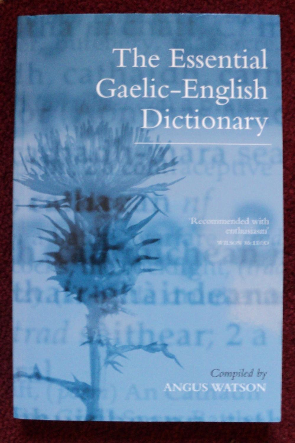 The Essential Gaelic-English Dictionary: A Dictionary for Students and Learners of Scottish Gaelic