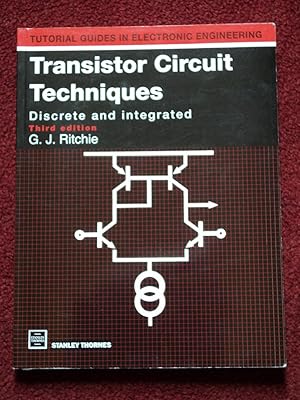 Transistor Circuit Techniques, Discrete and Integrated (TUTORIAL GUIDES IN ELECTRONIC ENGINEERING)