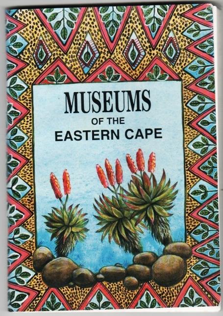 Museums of the Eastern Cape - Raath, Mike, with Dorothy Pitman and Jenny Bennie (compilers and editors)