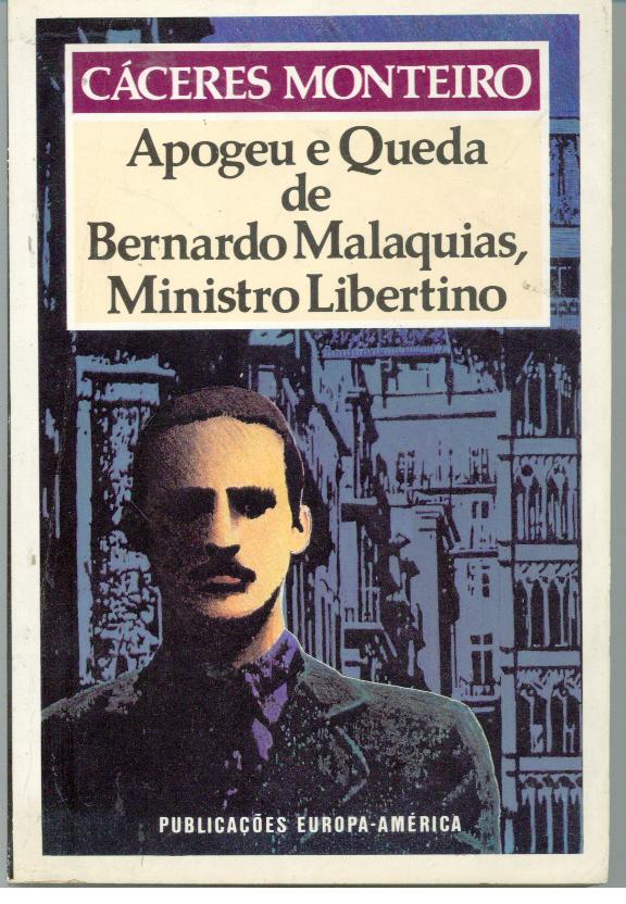 APOGEU E QUEDA DE BERNARDO MALAQUIAS, MINISTRO LIBERTINO - MONTEIRO, Cáceres