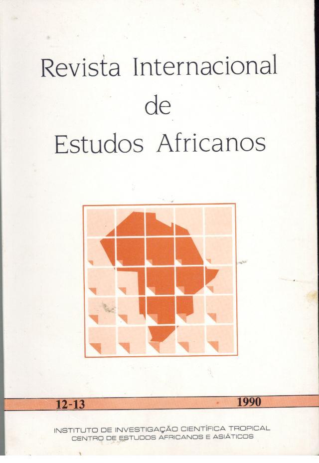 REVISTA INTERNACIONAL DE ESTUDOS AFRICANOS. nºS 12 E 13 Janeiro-Dezembro 1990