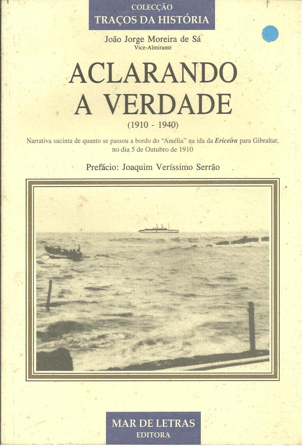 ACLARANDO A VERDADE (1910-1940): Narrativa sucinta de quanto se passou a bordo do 