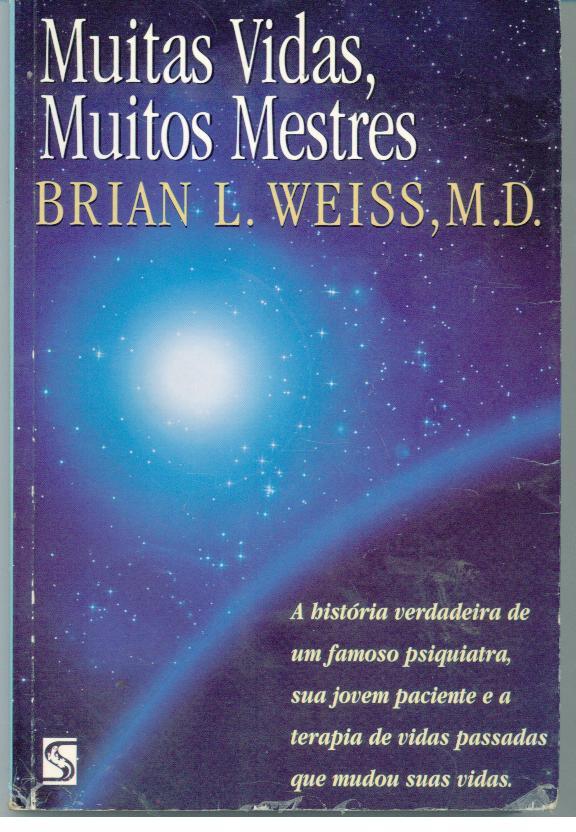 MUITAS VIDAS, MUITOS MESTRES - WEISS, Brian L.