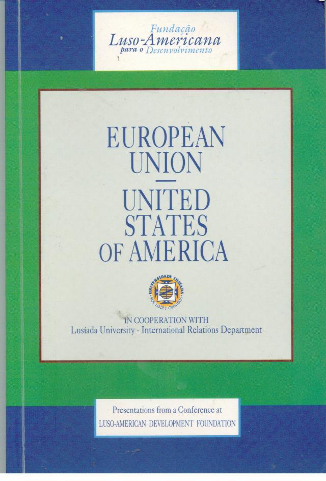 EUROPEAN UNION - UNITED STATES OF AMERICA. In Cooperation with Lusíada University - International Relations Department
