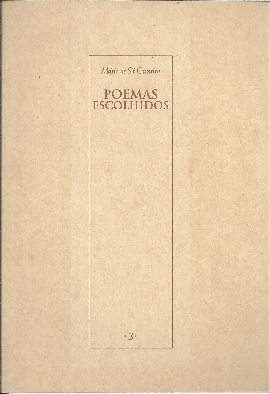 POEMAS ESCOLHIDOS - SÁ-CARNEIRO, Mário de (1890 - 1916)