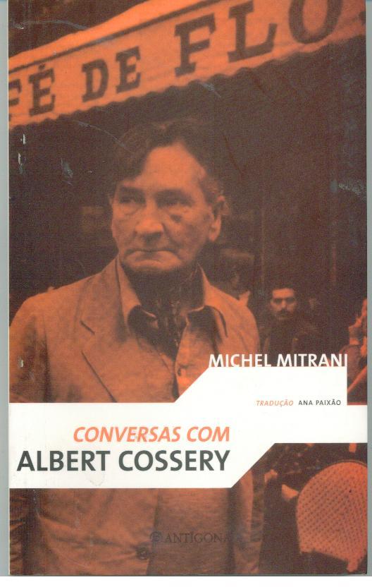 CONVERSAS COM ALBERT COSSERY - MITRANI, Michel