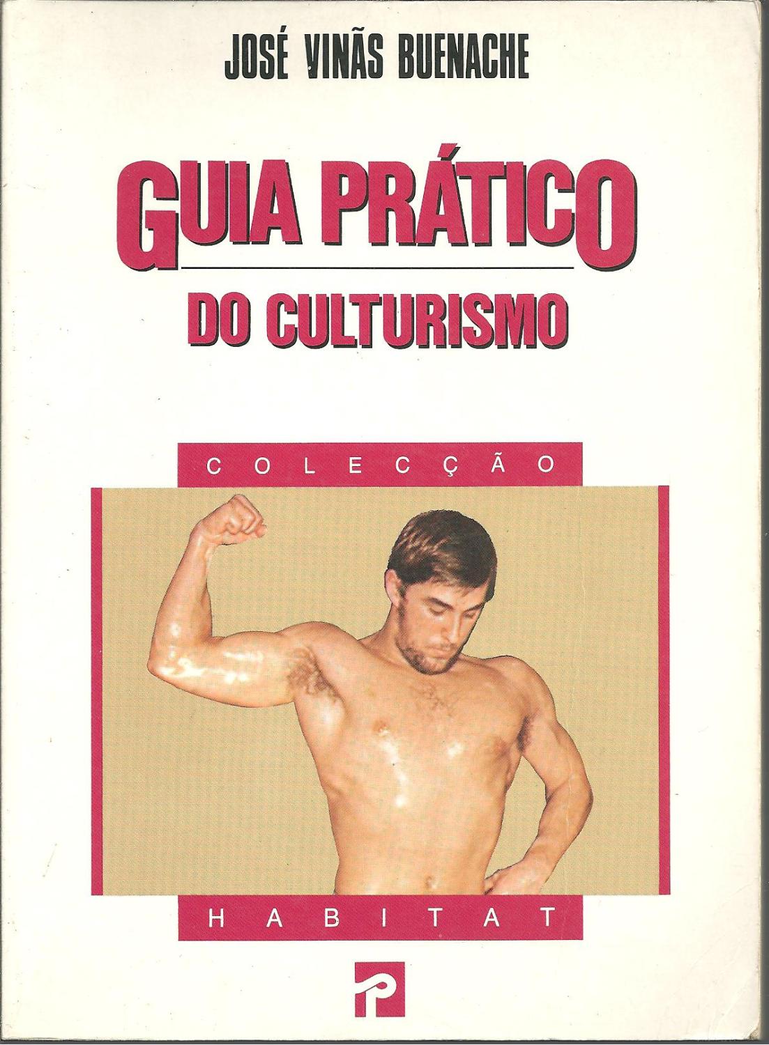 GUIA PRÁTICO DO CULTURISMO - BUENACHE, José Vinãs