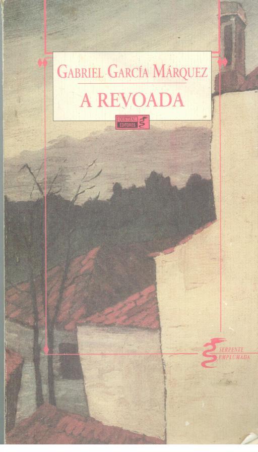 A REVOADA - GARCÍA MÁRQUEZ, Gabriel (1927-2014)