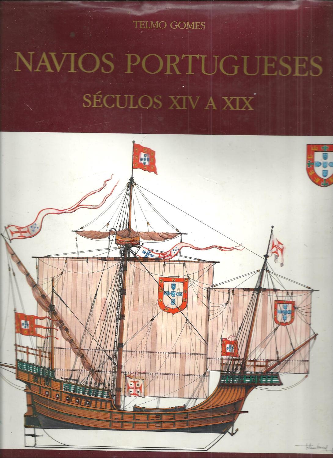 NAVIOS PORTUGUESES: Séculos XIV a XIX - GOMES, Telmo