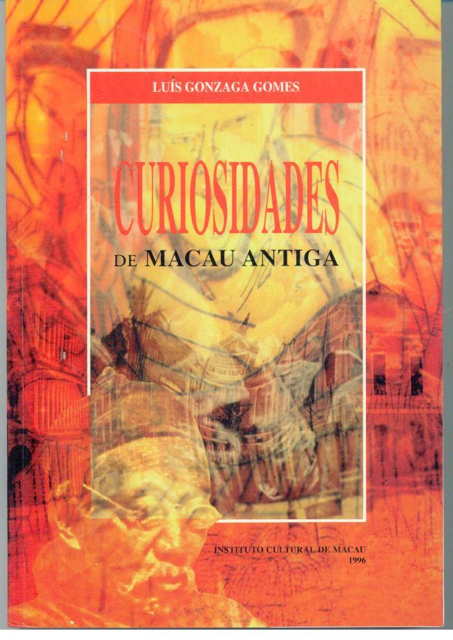 CURIOSIDADES DE MACAU ANTIGA - GOMES, Luís Gonzaga