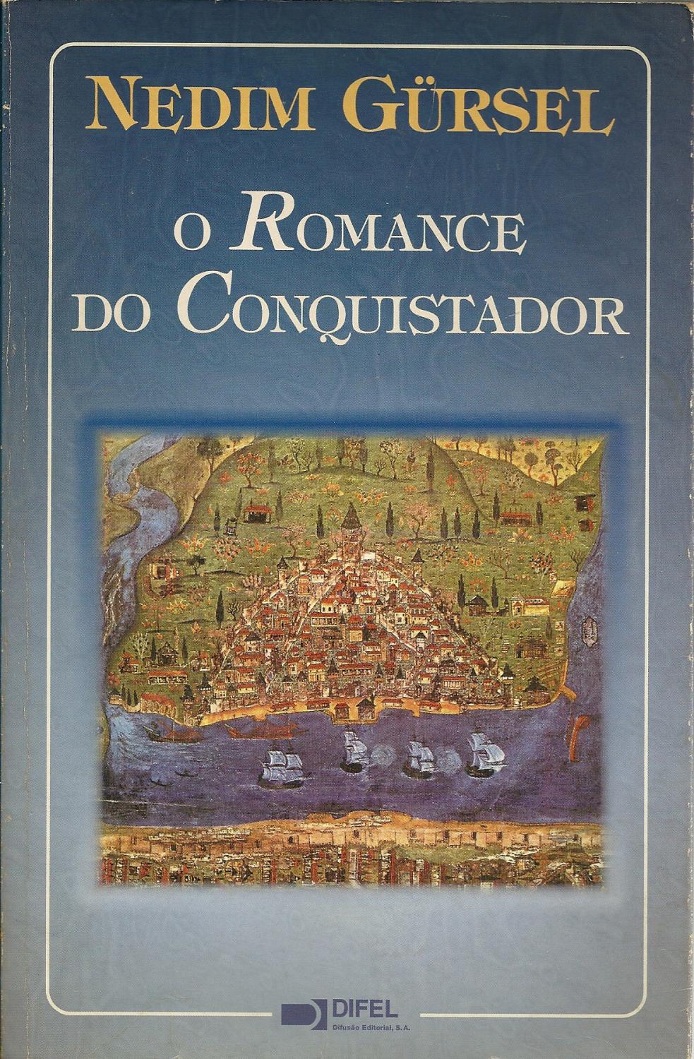 O ROMANCE DO CONQUISTADOR - GÜRSEL, Nedim