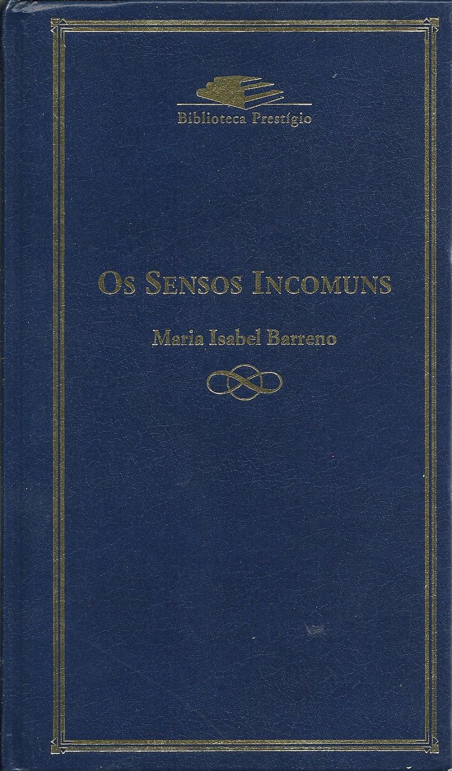 OS SENSOS INCOMUNS - BARRENO, Maria Isabel