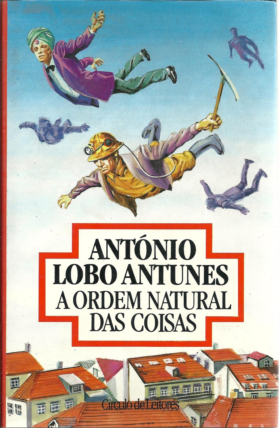 A ORDEM NATURAL DAS COISAS - ANTUNES, António Lobo (1942)