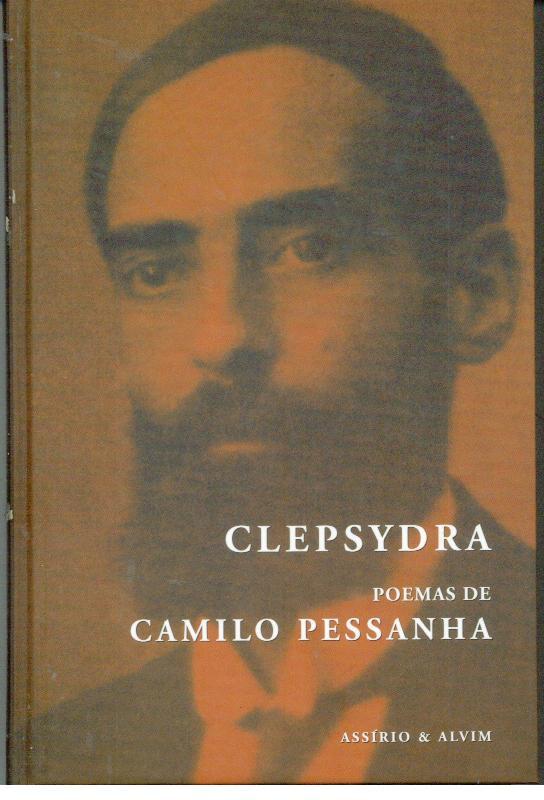 CLEPSYDRA. POEMAS DE CAMILO PESSANHA - PESSANHA, Camilo (1867-1926)