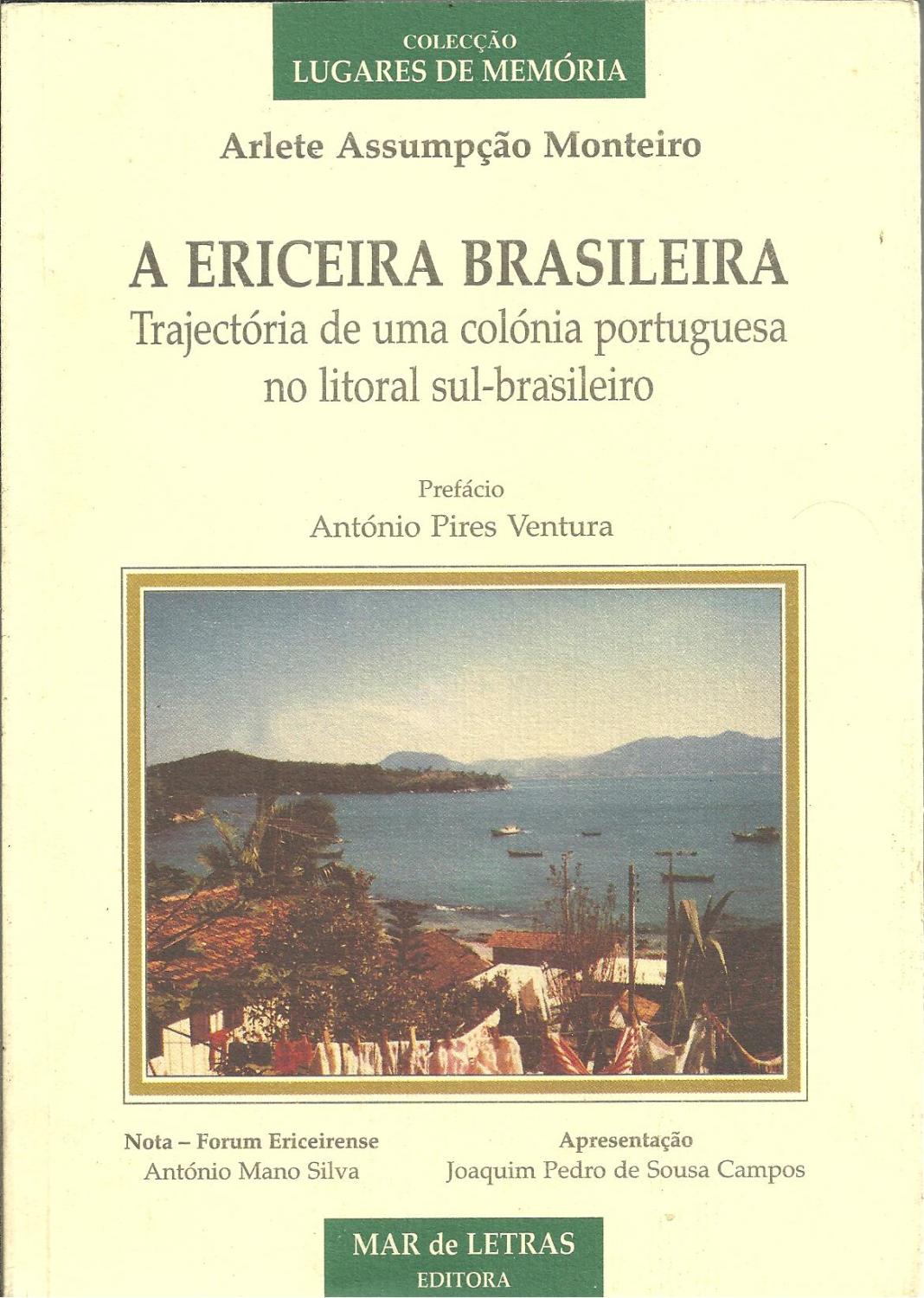 A Ericeira Brasileira: Trajectoria De Uma Colonia Portuguesa No Litoral Sul-Brasileiro Hoje Porto Belo E Bombinhas (Santa Catarina, Brasil)