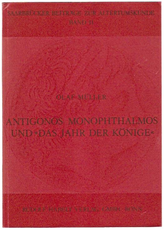 Antigonos Monophthalmos und "Das Jahr der Könige"