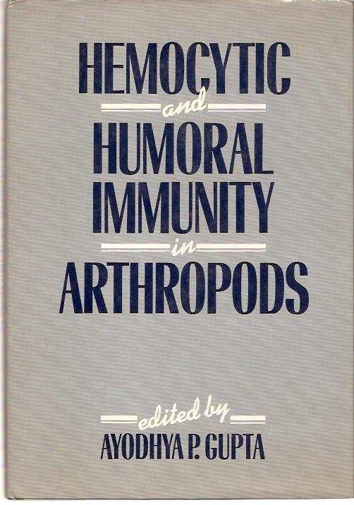 Hemocytic and Humoral Immunity in Arthropods. - Gupta, Ayodhya P. (ed.)