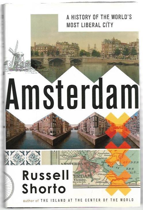 Amsterdam: A History of the World's Most Liberal City