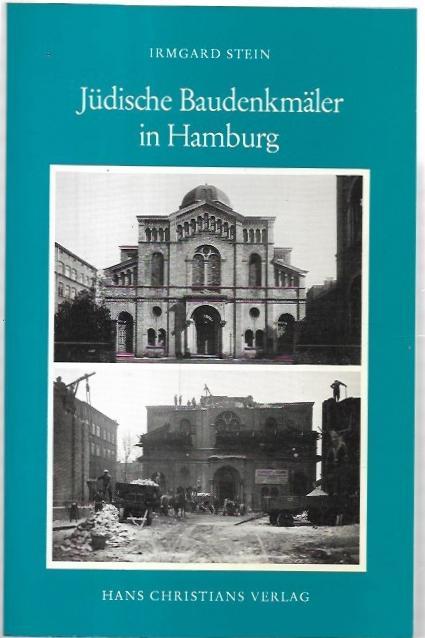 Jüdische Baudenkmäler in Hamburg. Hamburger Beiträge Zur Geschichte Der Deutschen Juden Band XI. - Stein, Irmgard