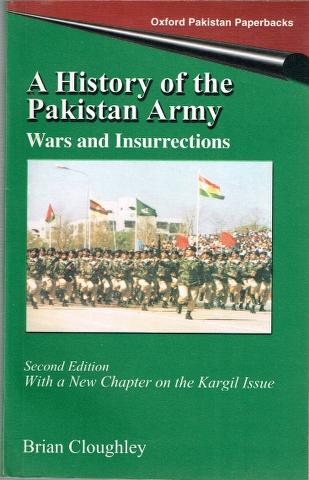 A History of the Pakistan Army: Wars and Insurrections - Brian Cloughley