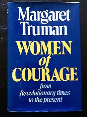 Women of Courage [from Revolutionary times to the present]