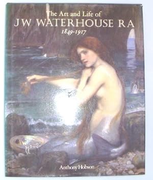 The Art And Life of J.W. Waterhouse RA 1849-1917