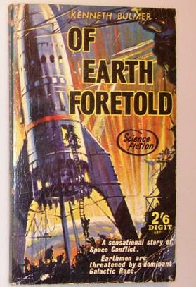 Of Earth Foretold. A sensational story of Space Conflict.