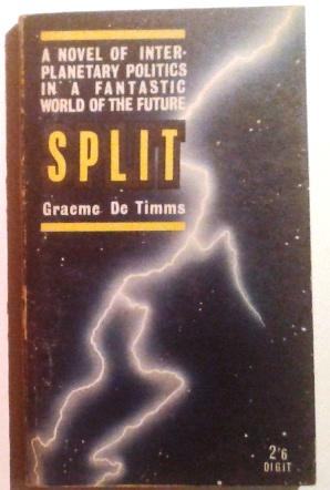 SPLIT. A Novel of Inter-Planetary Politcs in a Fantastic World of the Future