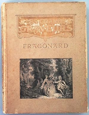 Les grands graveurs: Fragonard, Moreau le jeune et les graveurs Français de la fin du XVIIIe siècle