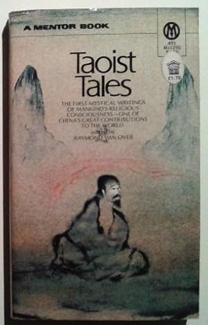 Taoist Tales: The First Mystical Writings of Mankind's Religious Consciousness - one of China's g...
