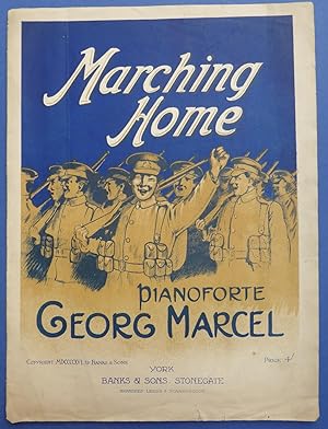 Marching Home - Pianoforte Sheet Music - First World War WW1
