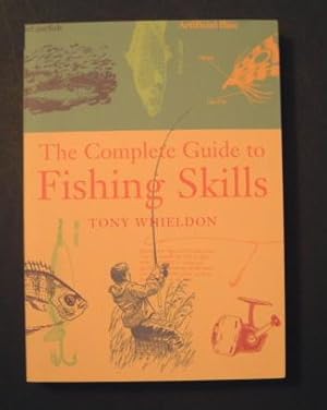 The Complete Guide to Fishing Skills - Revised Edition