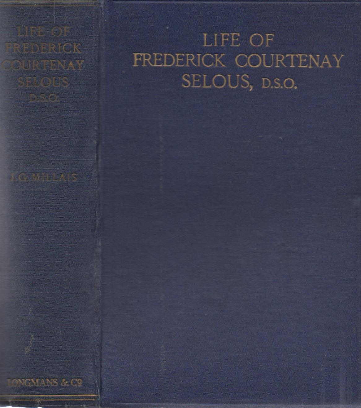 Life of Frederick Courtenay Selous Capt 25Th Royal Fusiliers Classic Reprint