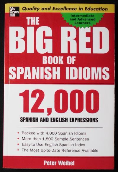 The Big Red Book of Spanish Idioms: 12,000 Spanish and English Expressions