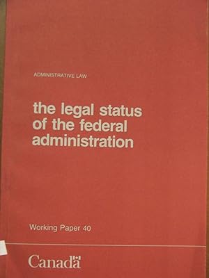 The Legal Status of the Federal Administration/ Le Statut juridique de l'administration fédérale,