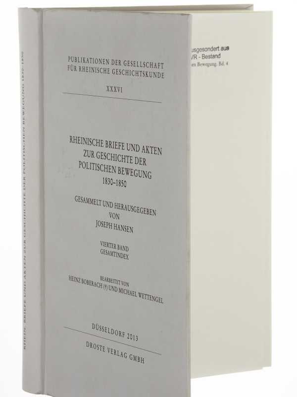 Rheinische Briefe und Akten zur Geschichte der politischen Bewegung 1830-1850. Ges. u. hrsg. von Joseph Hansen.