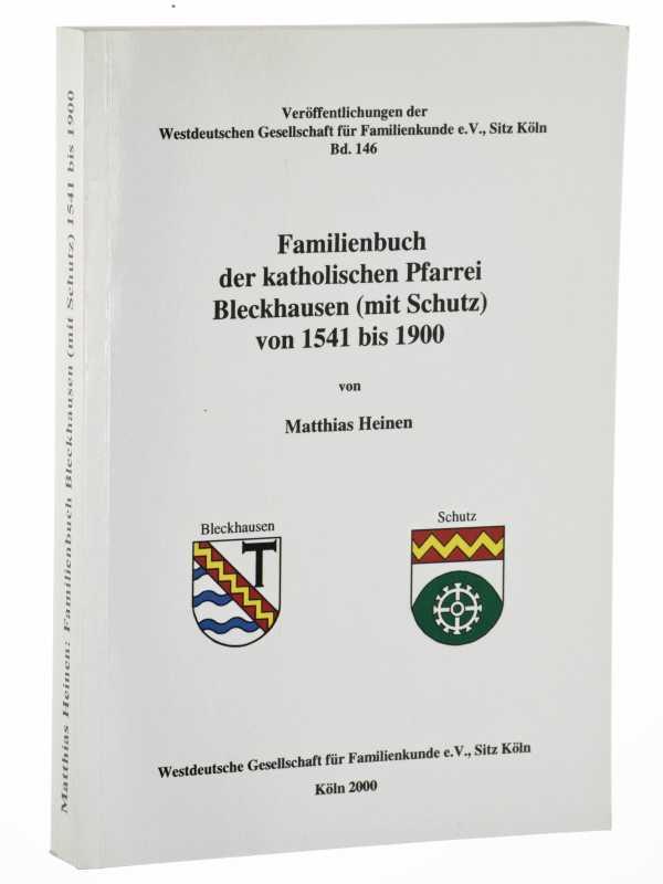 Familienbuch der katholischen Pfarrei Bleckhausen (mit Schutz) von 1541 - 1900. (Deutsche Ortssippenbücher / Serie B; 223). - Heinen, Mathias