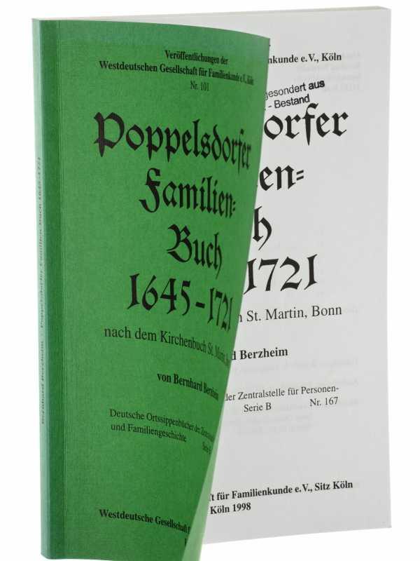 Poppelsdorfer Familienbuch 1645-1721 nach dem Kirchenbuch St. Martin, Bonn. (Deutsche Ortssippenbücher / Serie B; 167 ). - Berzheim, Bernhard