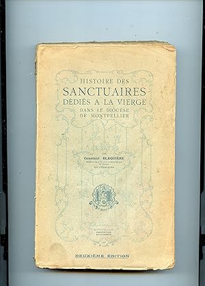 HISTOIRE DES SANCTUAIRES DÉDIÉS A LA VIERGE DANS LE DIOCÈSE DE MONTPELLIER .