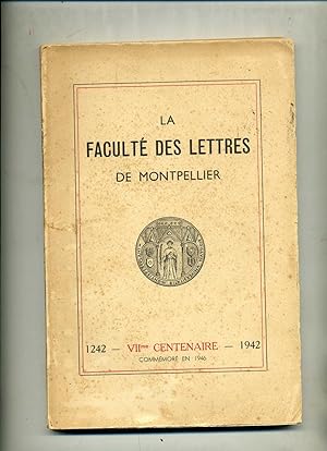 LA FACULTÉ DES LETTRES DE MONTPELLIER. LIVRE DU VIIme CENTENAIRE. 1242-1942. Commémoré en 1946.