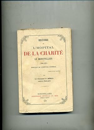 HISTOIRE DE L HÔPITAL DE LA CHARITÉ DE MONTPELLIER (1646-1682) BERCEAU DE L HÔPITAL GÉNÉRAL