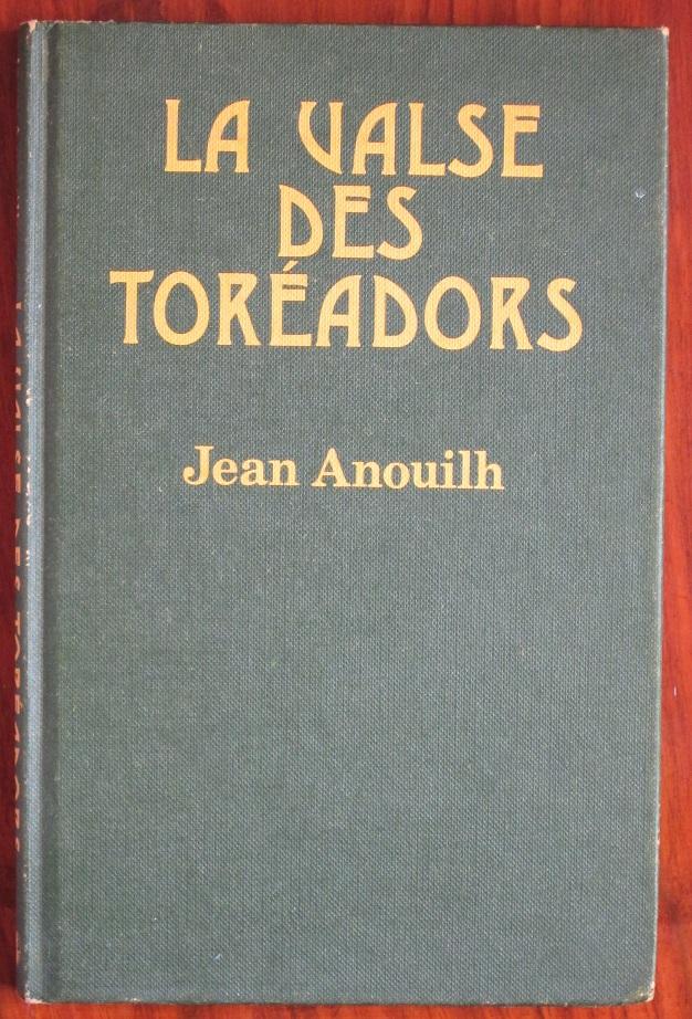 La Valse des TorÃ adors - Anouilh, Jean