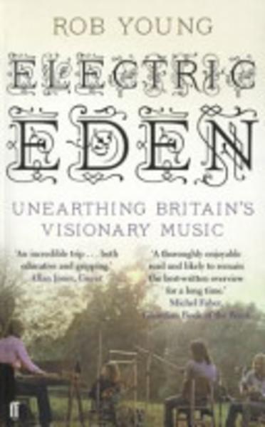 Electric Eden: Unearthing Britain's Visionary Music