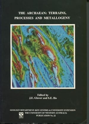 The Archean: Terrains, Processes and Metallurgy.