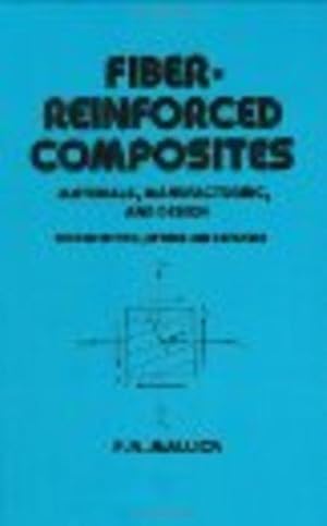 Fiber-Reinforced Composites: Materials, Manufacturing, and Design