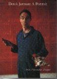 Derek Jarman : A Portrait Artist, Film-maker, Designer