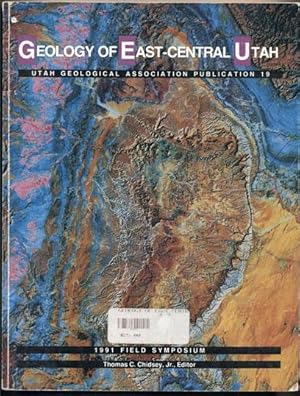 Geology of East-Central Utah (Utah Geological Association Publication 19)