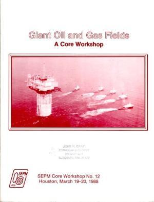 Giant Oil and Gas Fields: A Core Workshop: Volume 1 (SEPM Core Workshop No.12)